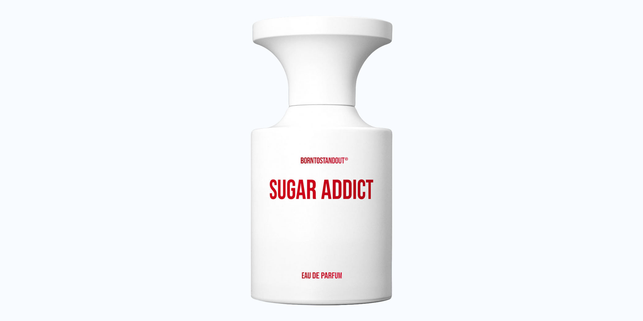 BORNTOSTANDOUT Sugar Addict